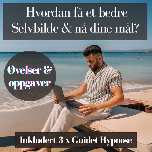 Gjenoppbygg ditt selvbilde & nå ditt mål!