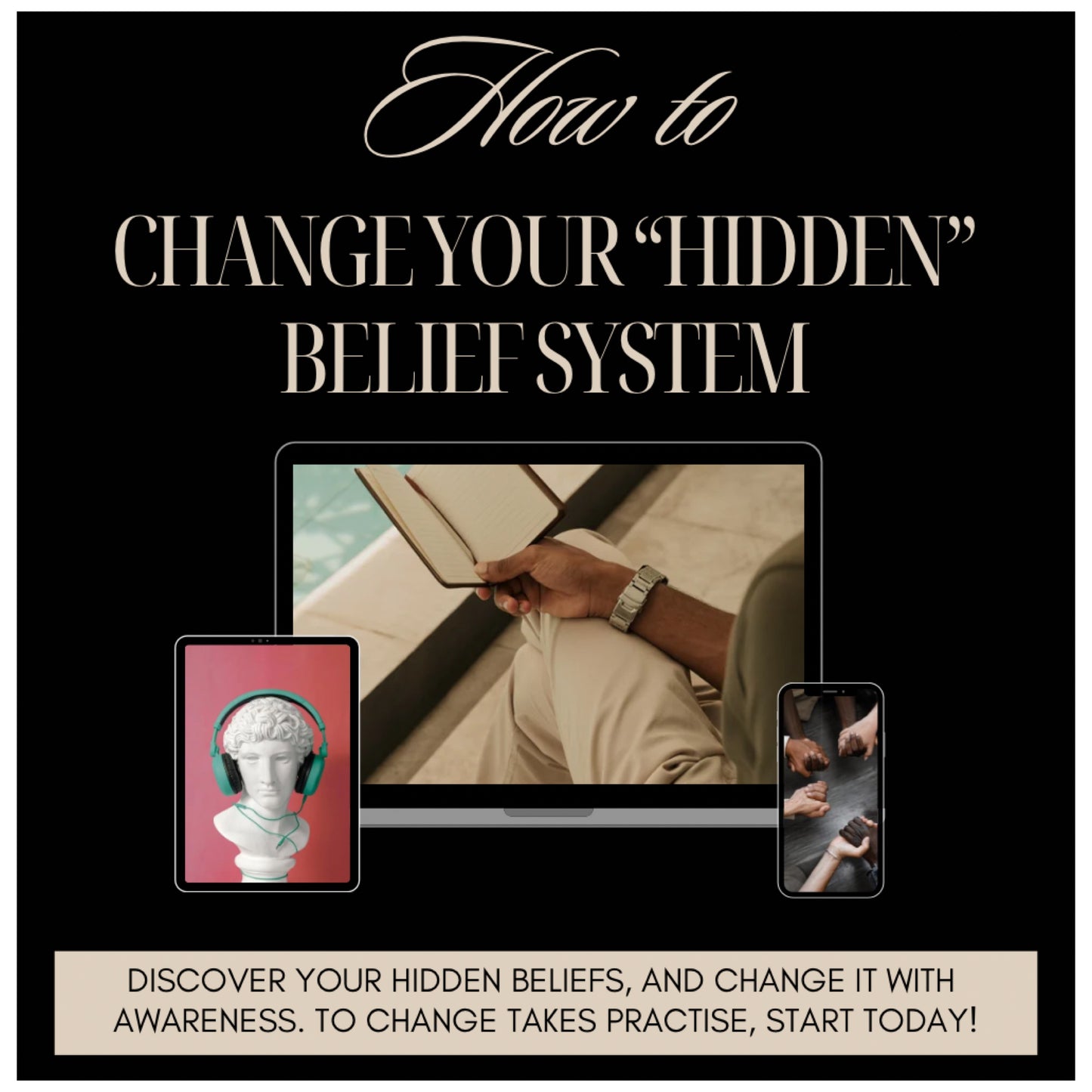 How to change a "Hidden" belief system