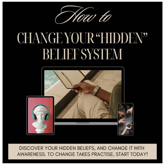 How to change a "Hidden" belief system